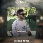 دانلود آهنگ رضا فتاحی ناز داره