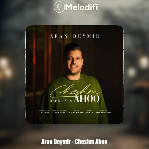 دانلود آهنگ آران دیمیر چشم آهو