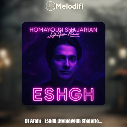دانلود آهنگ دیجی آرام عشق (همایون شجریان ریمیکس)