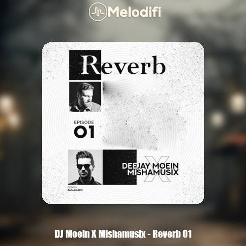 دانلود آهنگ دیجی معین و میشاموزیکز ریورب 1