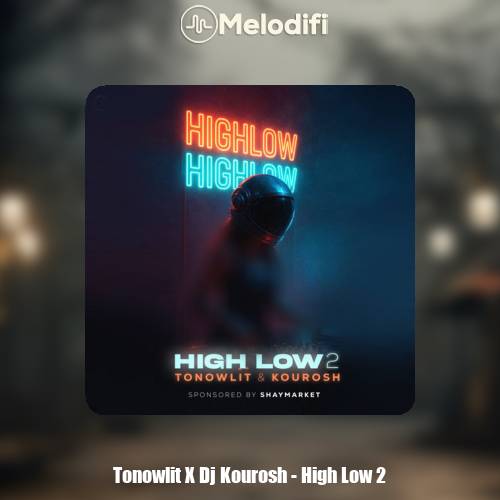 دانلود آهنگ دیجی تونولیت , دیجی کوروش پادکست High Low 2