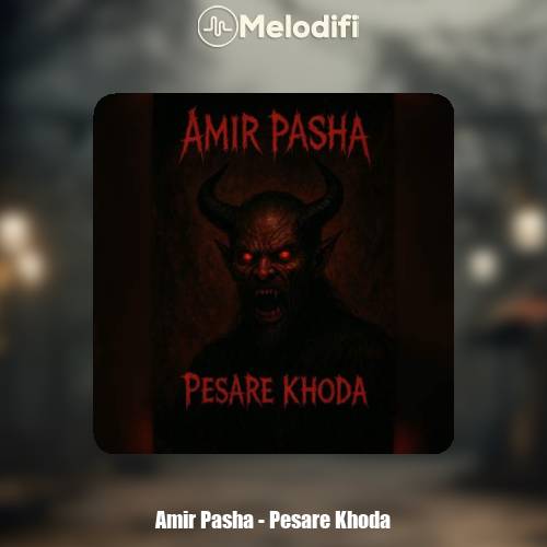 دانلود آهنگ امیر پاشا پسر خدا