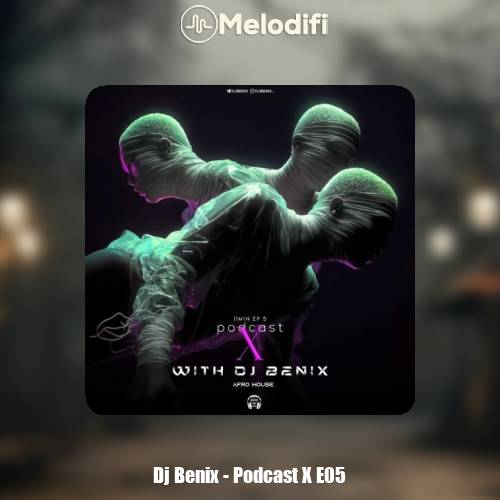 دانلود آهنگ دیجی بنیکس پادکست ایکس 5