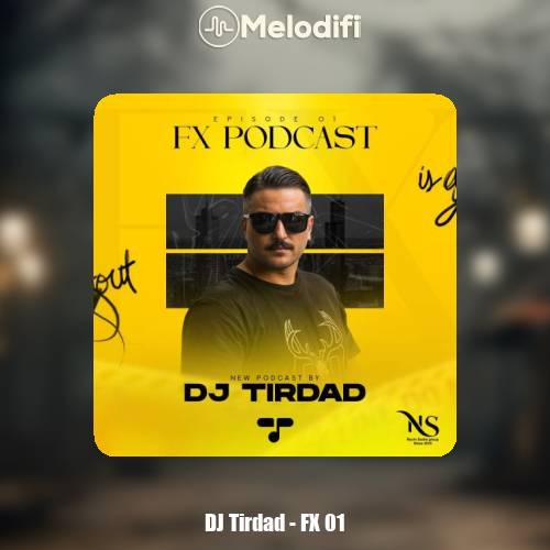 دانلود آهنگ دیجی تیرداد پادکست اف ایکس 1