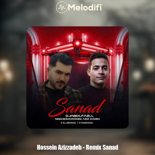 دانلود آهنگ حسین عزیززاده سند (ریمیکس ورژن دیجی ابولفضل)