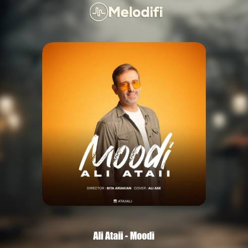 دانلود آهنگ علی عطایی موودی