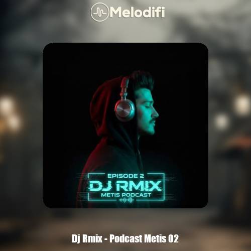 دانلود آهنگ دیجی ارمیکس پادکست متیس ۲