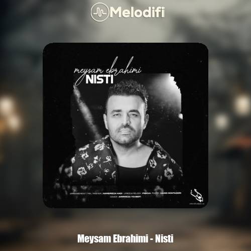 دانلود آهنگ میثم ابراهیمی نیستی
